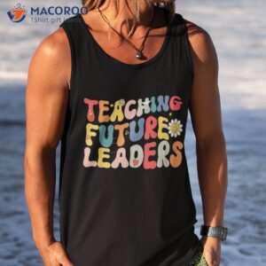 teaching future leaders wildflowers teacher students shirt tank top