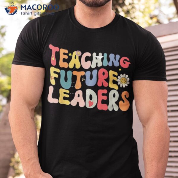 Teaching Future Leaders Wildflowers Teacher Students Shirt