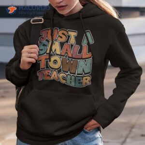 teaching just a small town teacher shirt hoodie 3