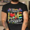 Teaching Lover Teach Love And Inspire Back To School Teacher Shirt