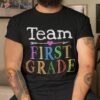 Team 1st First Grade Funny Back To School Teacher Student Shirt