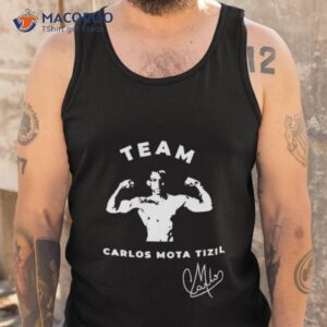 team carlos tizil mota shirt tank top
