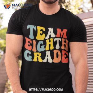 team eighth grade back to school 8th teacher boy kids shirt tshirt