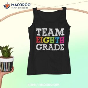 team eighth grade shirts back to school 1st day teacher kid shirt tank top