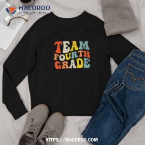 team fourth grade back to school 4th grade teacher boys kids shirt sweatshirt