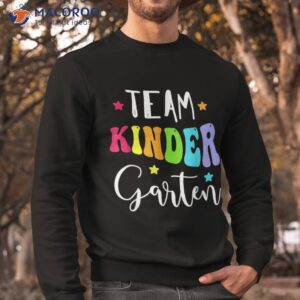 team kindergarten funny back to school teacher boys girls shirt sweatshirt