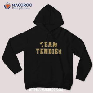 Team Tendies Chicken Tenders And Chickie Nuggie Lovers Shirt