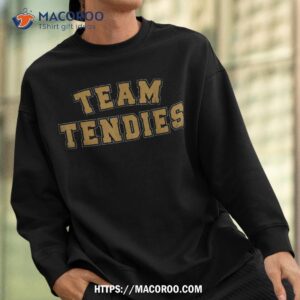 team tendies chicken tenders and chickie nuggie lovers shirt sweatshirt