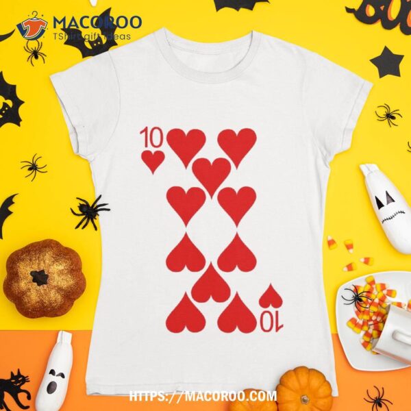 Ten Of Hearts Playing Cards Poker Shirt