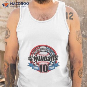 ten years of custom cards wthballs 2013 2023 shirt tank top