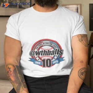 ten years of custom cards wthballs 2013 2023 shirt tshirt