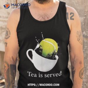 tennis tea is served shirt tank top