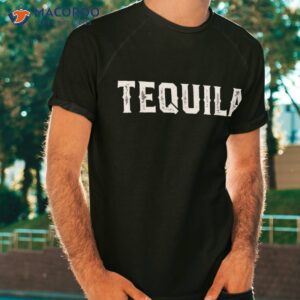 tequila shirt tshirt