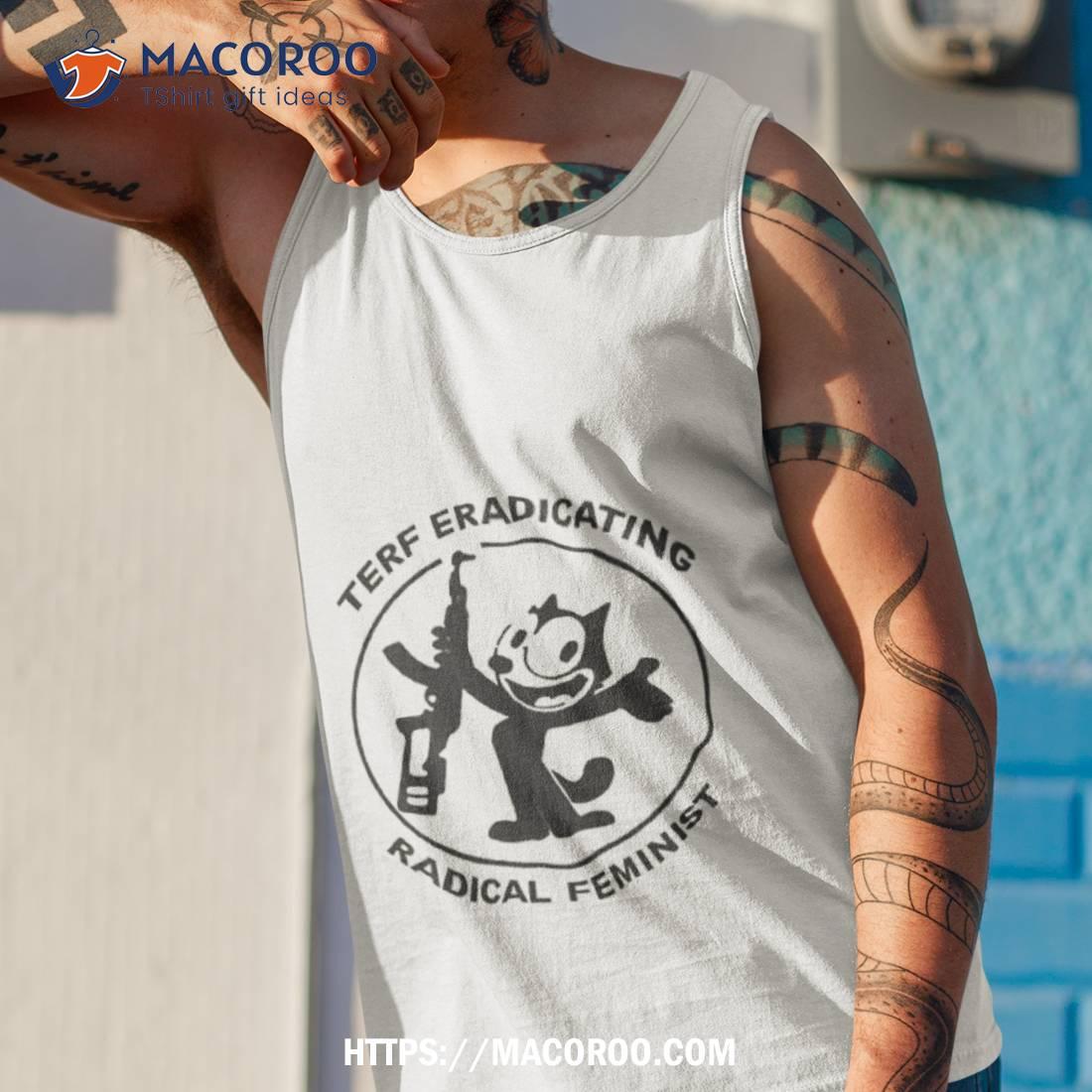Terf Eradicating Radical Feminisshirt Terf Eradicating Radical Feminisshirt