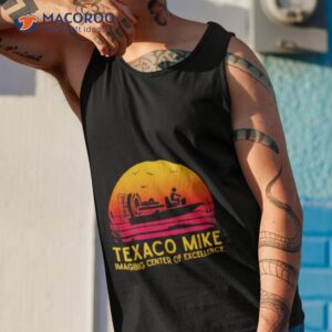 Texaco Mike Imaging Center Of Excellence Shirt 3 texaco mike imaging center of excellence shirt tank top 1