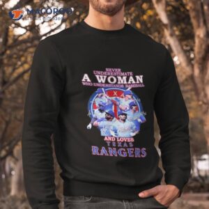 Texas Rangers Never Underestimate A Woman Who Understands Baseball And Loves Rangers 2023 Signatures Shirt 2 texas rangers never underestimate a woman who understands baseball and loves rangers 2023 signatures shirt sweatshirt