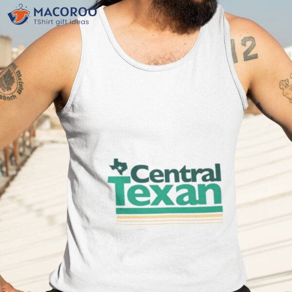 Texashumor Central Texan Shirt