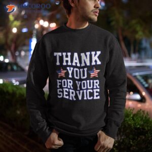thank you for your service patriotic american veterans day shirt sweatshirt