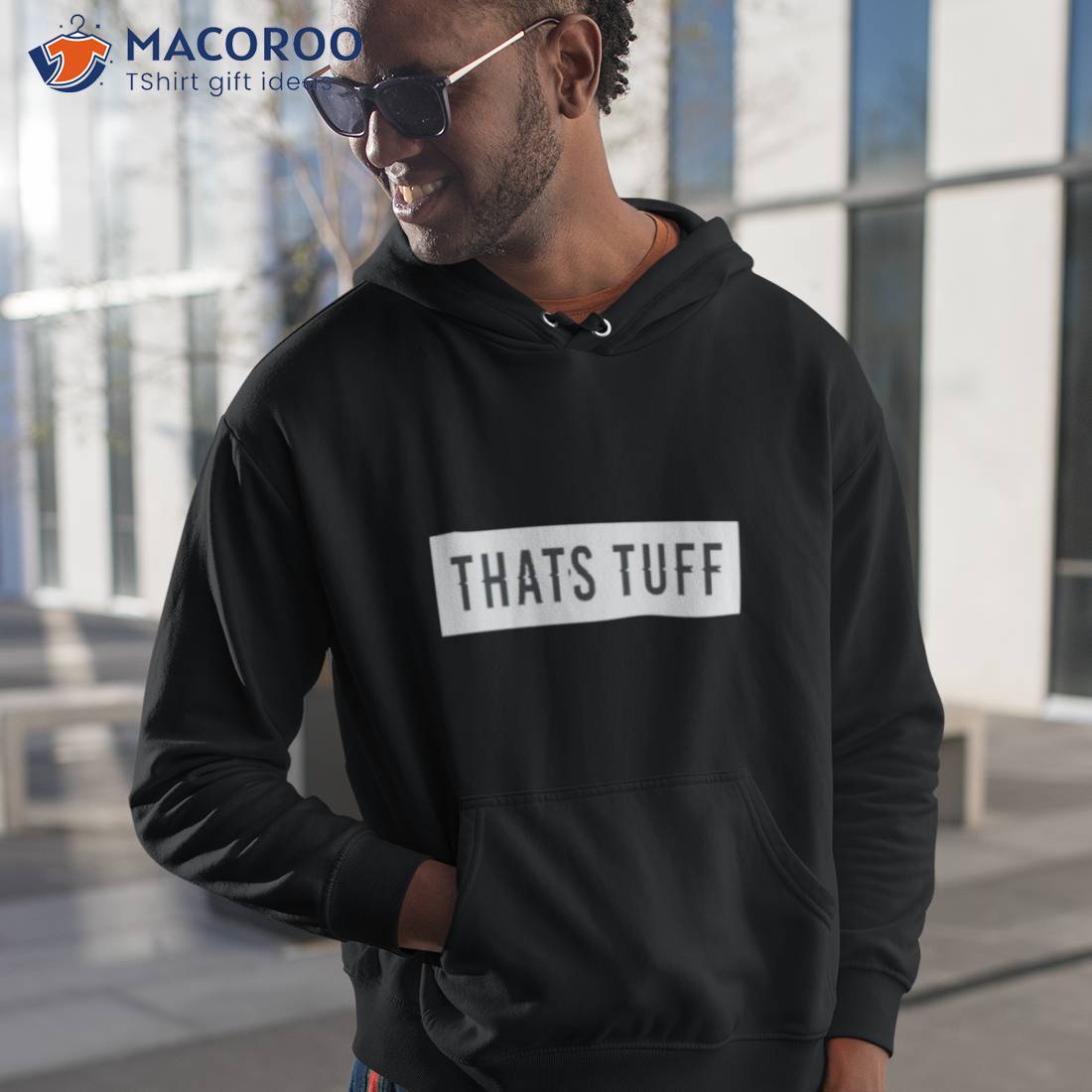 That’s Tuff Shirt That’s Tuff Shirt