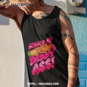 the acclaimed scissor me daddy ass 2023 shirt tank top 1