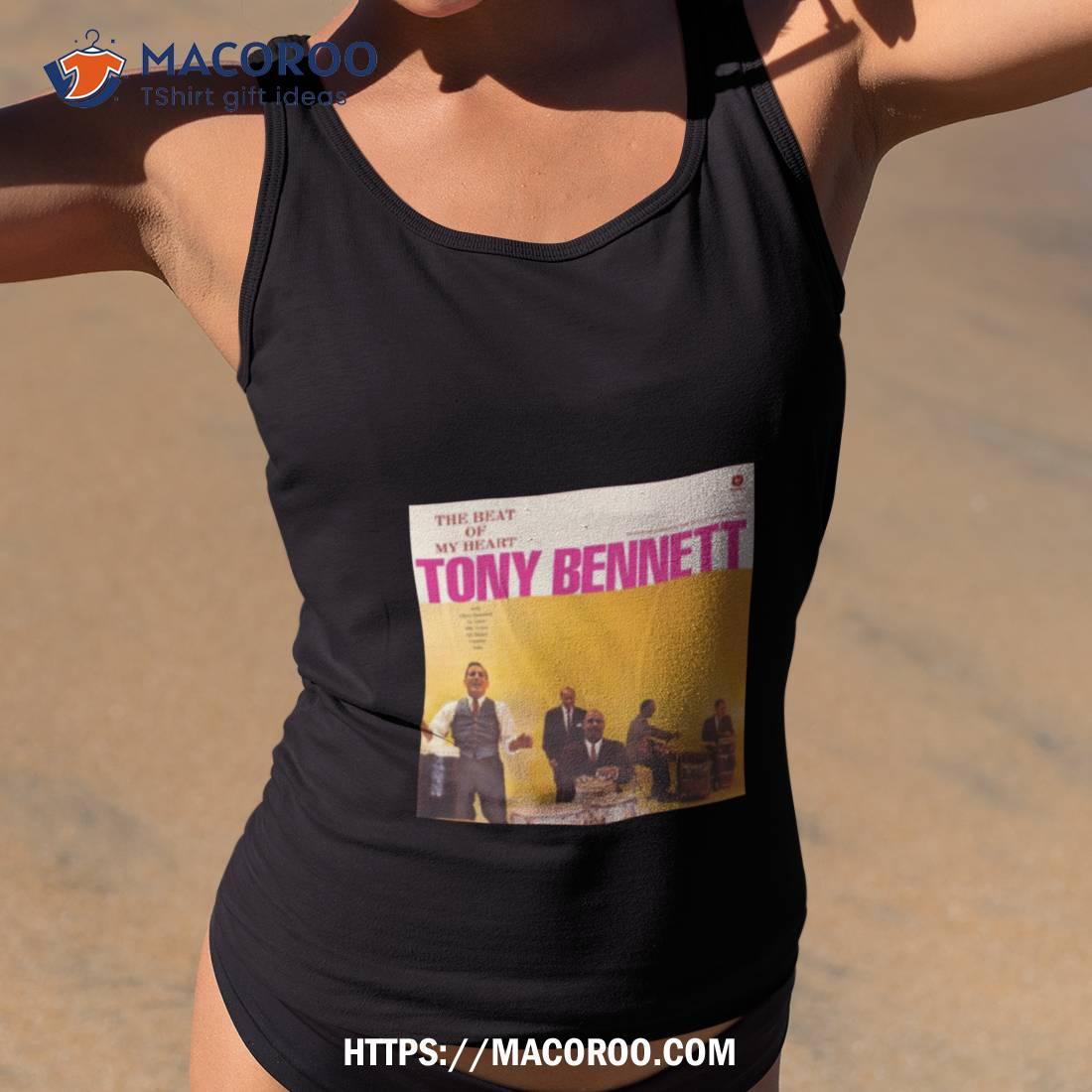 The Beat Of My Heart Tony Bennetshirt The Beat Of My Heart Tony Bennetshirt