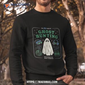 the big book of ghost hunting funny halloween shirt halloween treat gifts sweatshirt