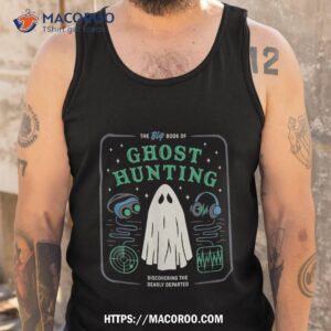 the big book of ghost hunting funny halloween shirt halloween treat gifts tank top