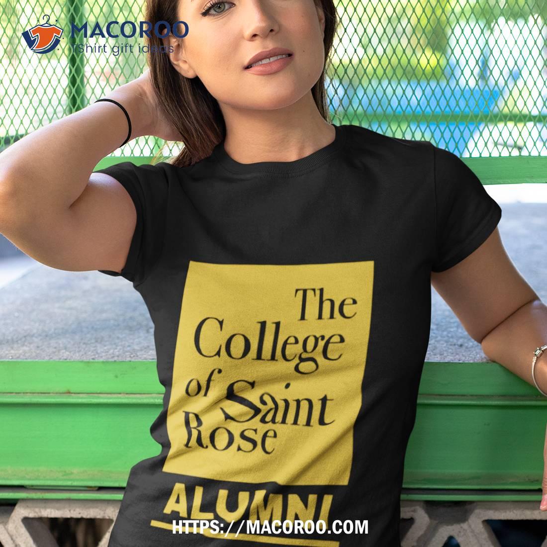 The College Of Saint Rose Alumni Shirt The College Of Saint Rose Alumni Shirt