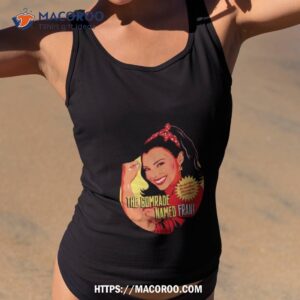 The Comrade Named Fran She Had Style Shirt