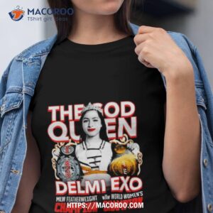 The God Queen Delmi Exo Double Champ Shirt