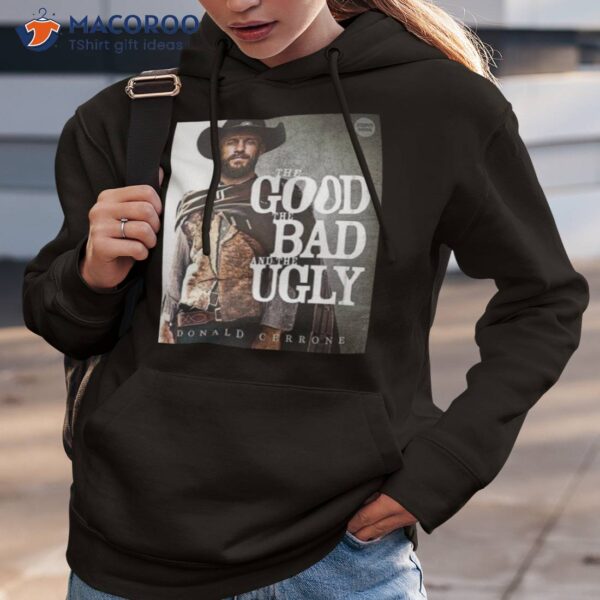 The Good The Bad And The Ugly Donald Cowboy Cerrone Mma Shirt