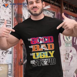 The Good The Bad The Ugly And The Stupid Kansas Champions Shirt