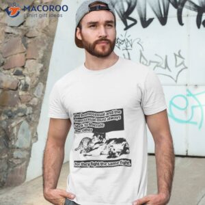 The Homosexual And The Transsexual Must Always Seek To Liberate The Other Shirt