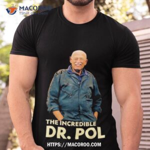 The Incredible Dr Pol Shirt