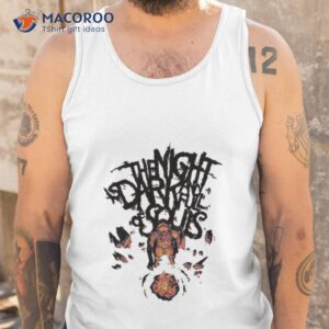 The Night Is Dark And Full Of Souls Shirt 3 the night is dark and full of souls shirt tank top