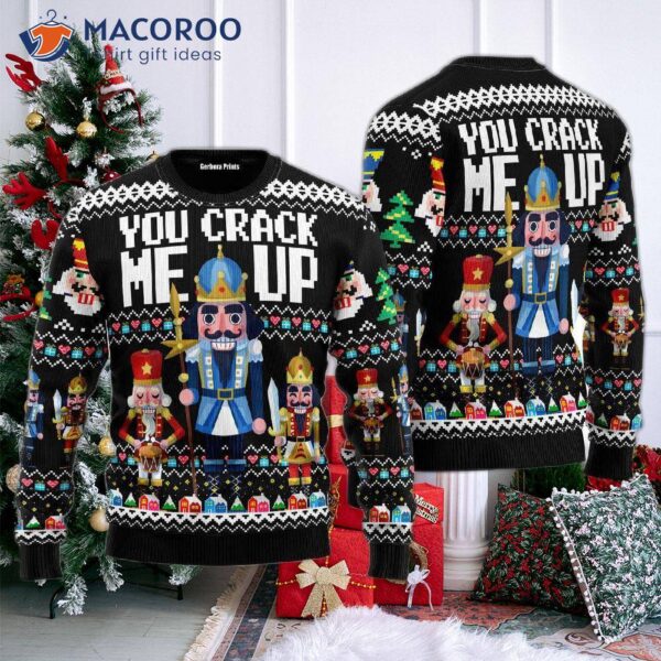 “the Nutcracker Ugly Christmas Sweater Really Cracks Me Up!”