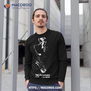 the pharoah of jazz shirt sweatshirt 1
