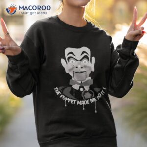 the puppet made me do it ventriloquist dummy funny halloween shirt sweatshirt 2