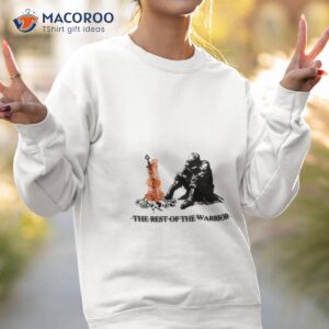 The Rest Of The Warrior Dark Souls Shirt 3 the rest of the warrior dark souls shirt sweatshirt 2