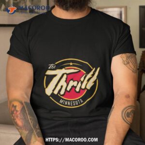 the thrill minnesota shirt tshirt