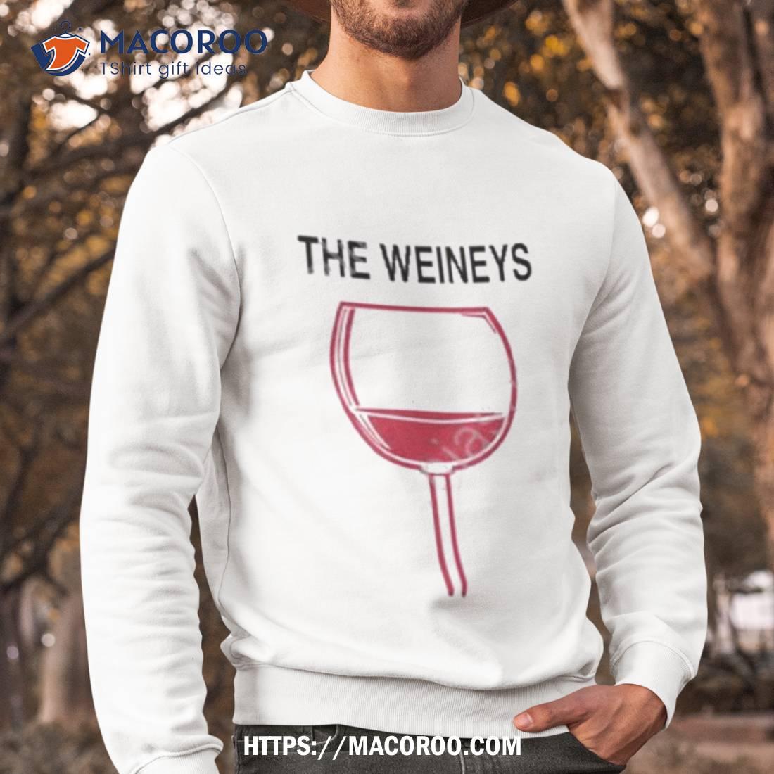 The Weineys Shirt The Weineys Shirt