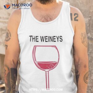 The Weineys Shirt 3 the weineys shirt tank top