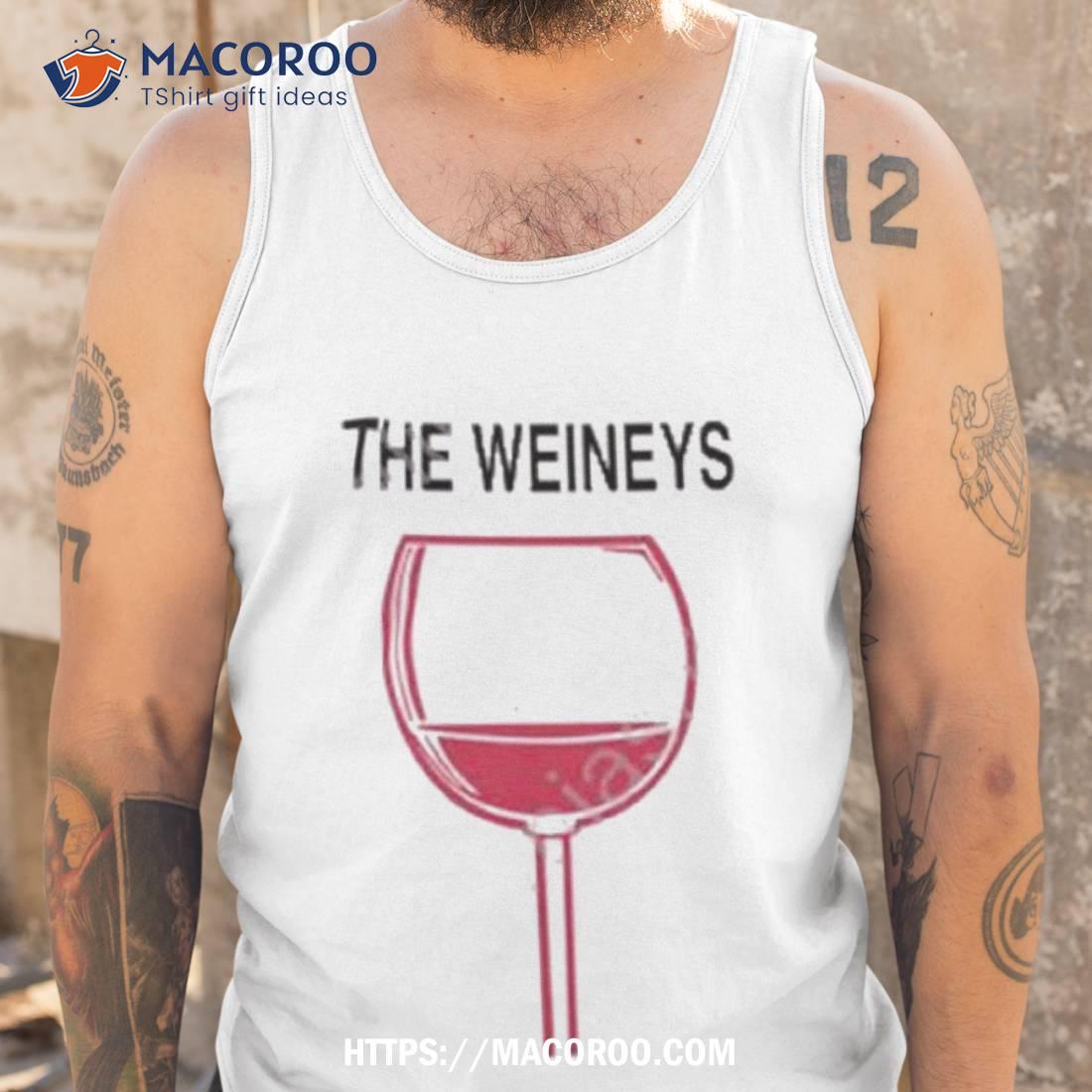 The Weineys Shirt The Weineys Shirt