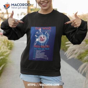 the who hits back summer 2023 uk tour begins today shirt sweatshirt