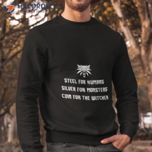 The Witcher Coin For The Witcher Shirt 2 the witcher coin for the witcher shirt sweatshirt