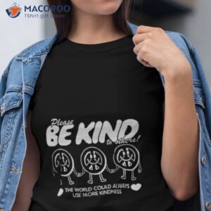 The World Could Always Use More Kindness Shirt