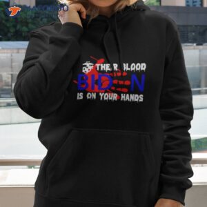 their blood biden is on your hands shirt hoodie 2