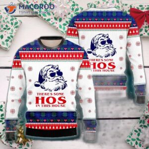 There Are Some Hos In This House Ugly Christmas Sweater.