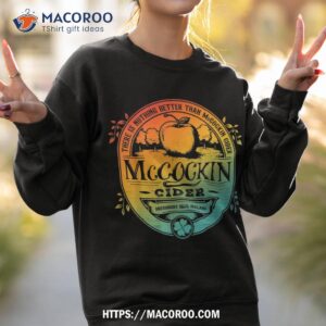 there is nothing better than mccockin cider missionary hills shirt sweatshirt 2