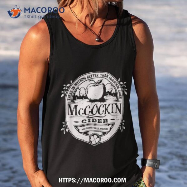 There Is Nothing Better Than Mccockin Cider Missionary Hills Shirt